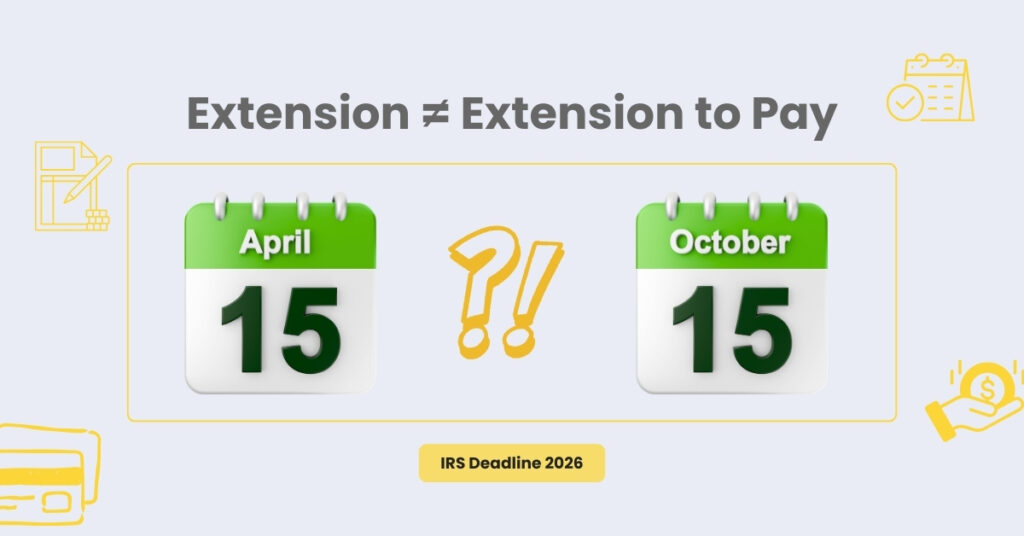 April 15 and October 15 IRS deadline comparison showing that tax extension does not extend tax payment deadline.