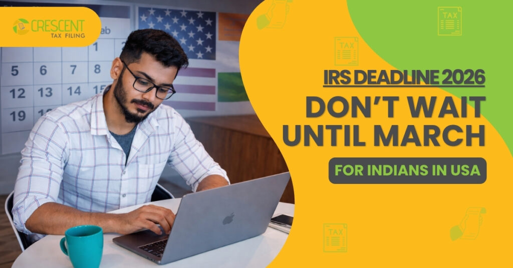Indian man preparing tax documents on laptop before IRS Deadline 2026, emphasizing early tax filing for Indians in USA to avoid March rush, FBAR filing errors, and FATCA reporting mistakes.