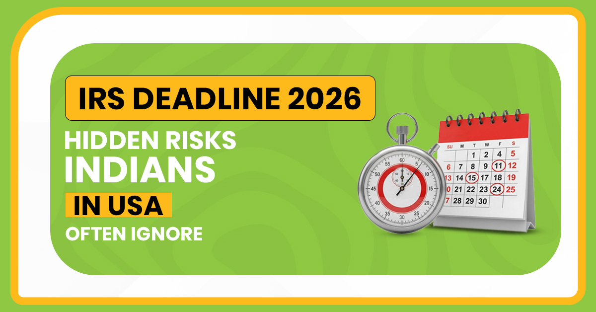 IRS April 15, 2026 tax deadline calendar with hidden FBAR and FATCA foreign account risks for Indians in USA