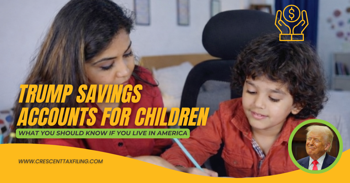 A mother helps her young son with homework at a table. Text overlay reads: 'TRUMP SAVINGS ACCOUNTS FOR CHILDREN: WHAT YOU SHOULD KNOW IF YOU LIVE IN AMERICA'. A gold icon of hands holding a dollar sign appears in the top right, with a portrait of Donald Trump in the bottom right. Source: Crescent Tax Filing.