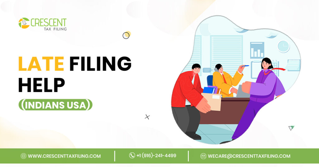 Late tax filing help for Indians in USA before April 15 deadline with FBAR and FATCA compliance