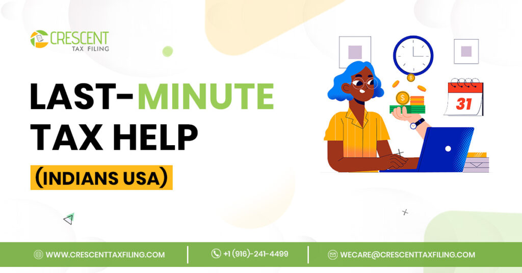Last minute US tax help for Indians in USA with FBAR FATCA compliance and NRI tax filing support