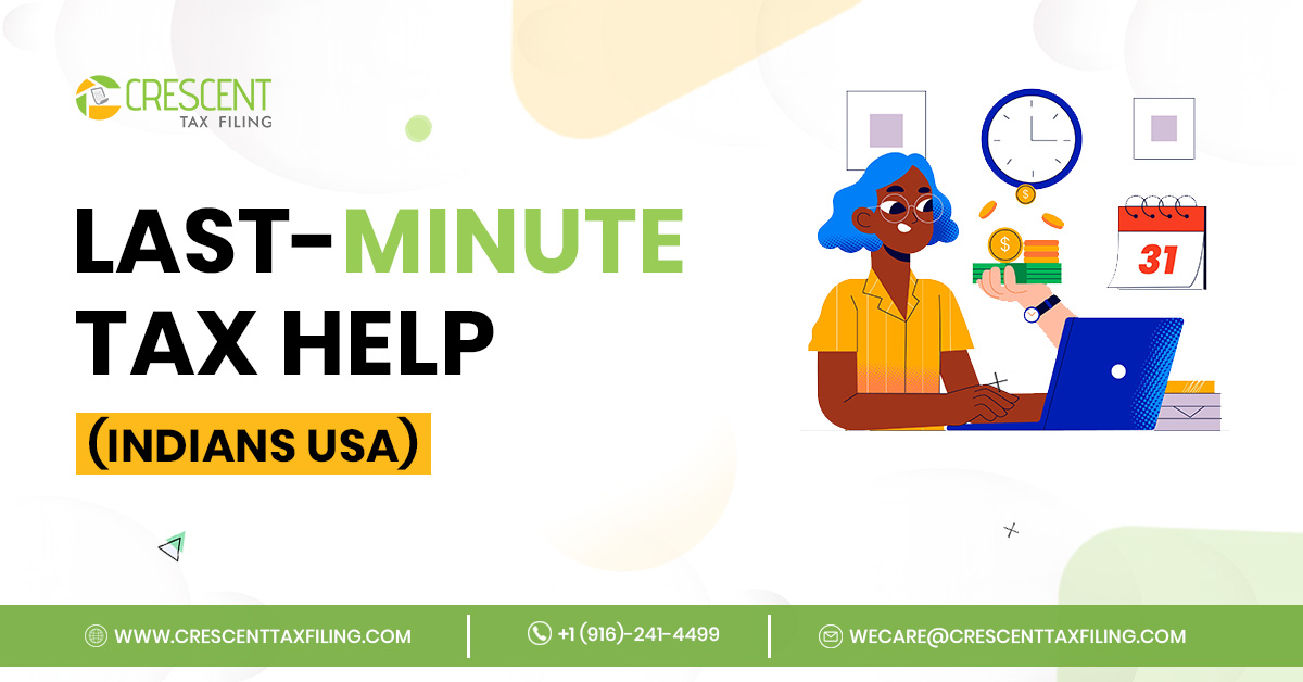 Last minute US tax help for Indians in USA with FBAR FATCA compliance and NRI tax filing support
