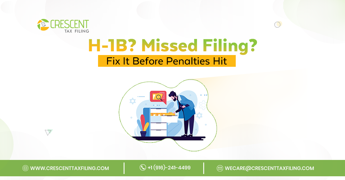 H1B visa holder worried about missing US tax deadline and IRS penalties